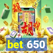 bet 650